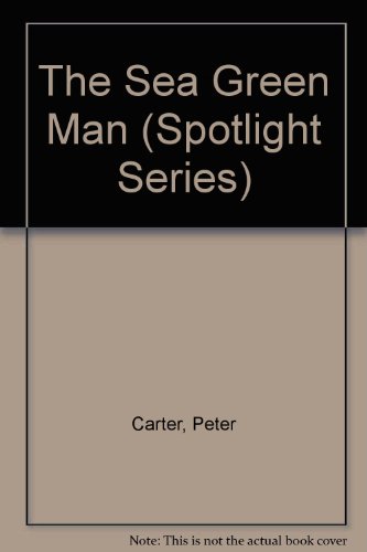 The Sea Green Man (Heinemann Spotlights) (9780435231507) by Carter, Peter