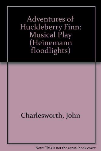 Huck Finn (Heinemann Floodlights) (9780435231712) by John Charlesworth; Tony Brown; Eric Weyman