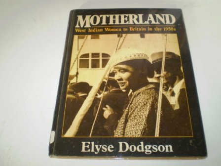 9780435232306: Motherland: West Indian women to Britain in the 1950s