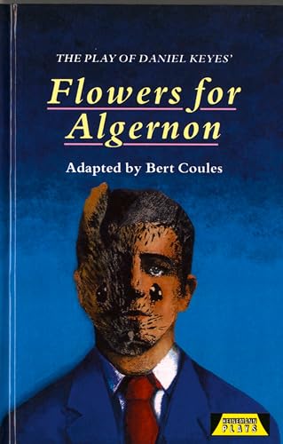 The Play of Flowers for Algernon (Heinemann Plays For 14-16+) (9780435232931) by Coules, Bert