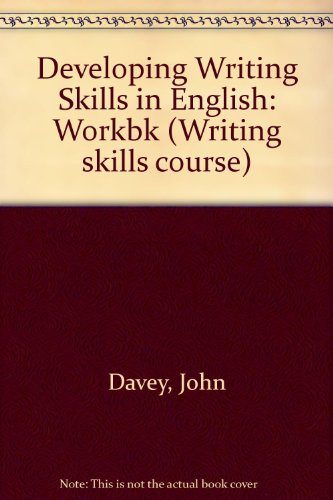 Developing Writing Skills: Workbook (Writing Skills Course) (9780435280239) by Jupp, T.C.; Milne, John; Case, Doug; Davey, John