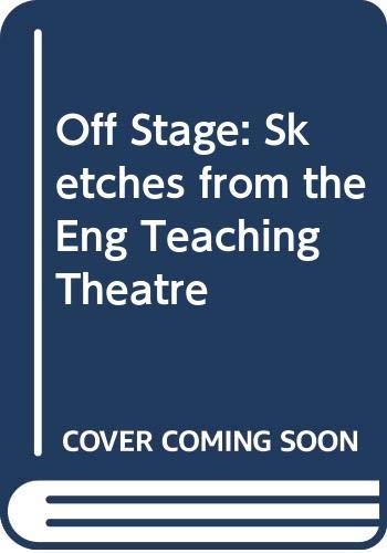Off Stage: Sketches from the Eng Teaching Theatre (9780435280321) by Case, Doug; Wilson, Ken