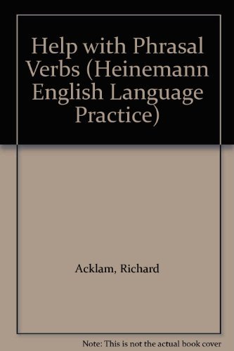 Imagen de archivo de Help with Phrasal Verbs (Heinemann English Language Practice) a la venta por GF Books, Inc.