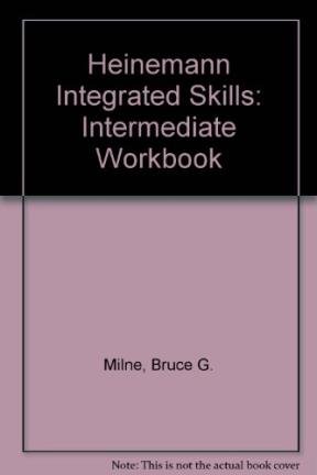 Heinemann Integrated Skills: Intermediate: Workbook with Key (Heinemann Integrated Skills) (9780435282493) by Milne, Bruce