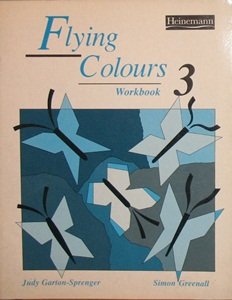Flying Colours: 3: Workbook (Flying Colours) (9780435283216) by Garton-Sprenger, Judy; Greenall, Simon