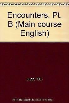 Encounters. Students' Book. Part B (Main Course English) (9780435284718) by T.C. Jupp