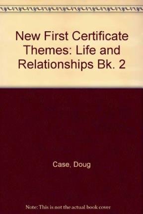 New First Certificate Themes: Life and Relationships Bk. 2 (New first certificate themes) (9780435285043) by Doug Case