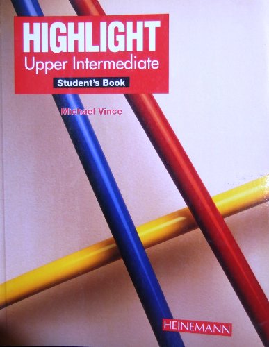 Highlight: Upper Intermediate Student's Book (9780435286316) by Michael Vince