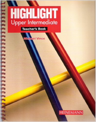 Highlight: Upper Intermediate: Teacher's Book (9780435286330) by Vince, Michael