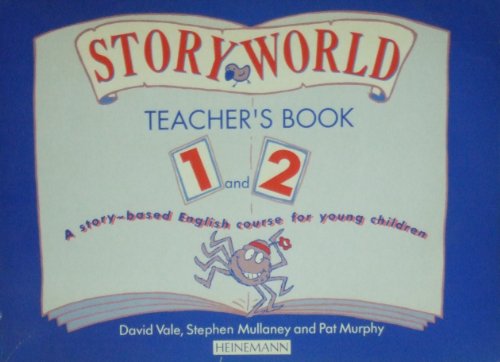 Storyworld: a Story-based English Course for Young Children: Teacher's Book 1 and 2 (Storyworlds) (9780435291549) by Vale, David; Mullaney, Stephen; Murphy, Pat