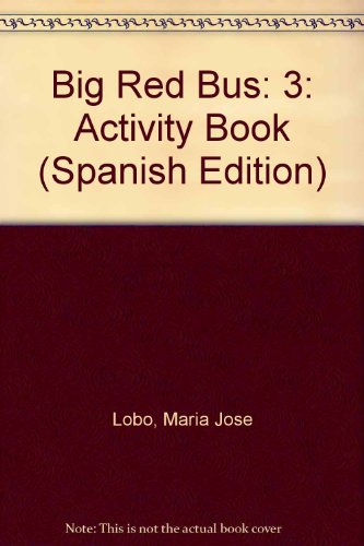 Big Red Bus: 3: Activity Book (Spanish Edition) (9780435294007) by Lobo, Maria Jose; Subira, Pepita