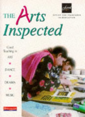 Stock image for The Arts Inspected: Good Teaching in Art, Dance, Drama and Music for sale by MusicMagpie