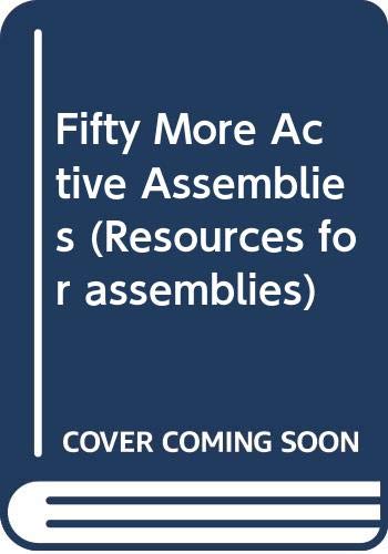 Imagen de archivo de Fifty More Active Assemblies (Resources for assemblies) a la venta por WorldofBooks