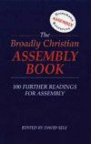 The Broadly Christian Assembly Book (Heinemann Assembly Resources) (9780435302474) by David Self