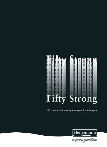 Imagen de archivo de Fifty Strong: Fifty Poems Chosen by Teenagers for Teenagers a la venta por WorldofBooks
