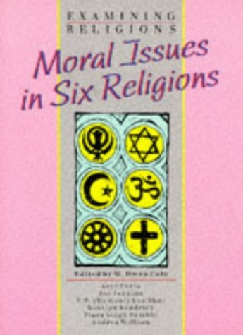 Stock image for Examining Religions: Moral Issues in Six Religions for sale by WorldofBooks