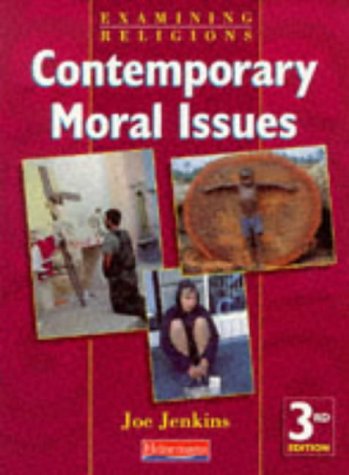 Contemporary Moral Issues (Examining Religions) (9780435303112) by Jenkins, Joe