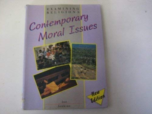 Imagen de archivo de Contemporary Moral Issues (Examining Religions) a la venta por WorldofBooks