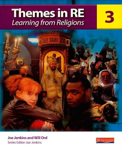 Themes in RE: Learning from Religions: Book 3 (Themes in RE) (9780435307868) by Jenkins, Joe; Ord, William