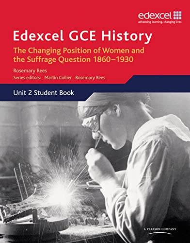 Stock image for Edexcel GCE History: Britain C. 1860-1930: The Changing Position of Women and the Suffrage Question for sale by WorldofBooks