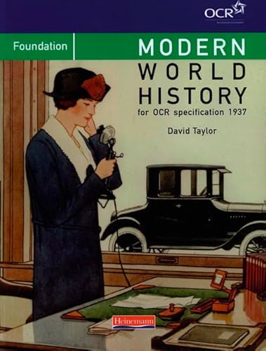 Modern World History OCR: Foundation Student Book (Modern World History for OCR) (9780435308315) by Taylor, David