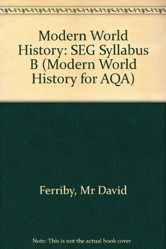 Modern World History for SEG Syllabus B: Teacher's Resource Pack (9780435308483) by David Ferriby