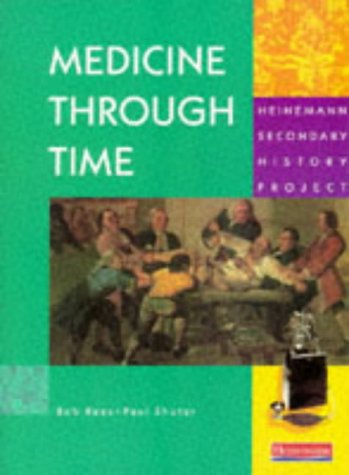 Imagen de archivo de Medicine Through Time (Heinemann Secondary History Project) a la venta por Greener Books