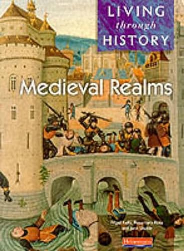 Imagen de archivo de Living Through History: Core Book. Medieval Realms: Core Edition a la venta por AwesomeBooks