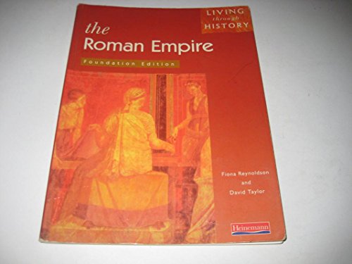 Beispielbild fr Living Through History: Foundation Book - Roman Empire (Living Through History) zum Verkauf von MusicMagpie