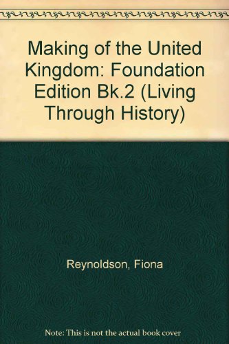 Living Through History: Foundation Book - the Making of the United Kingdom / Black Peoples of the Americas: Foundation Teacher's Resource Pack (Living Through History) (9780435309626) by Fiona Reynoldson