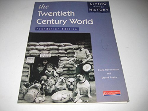 Living Through History: Foundation Book - 20th Century World History (Living Through History) (9780435309824) by Fiona Reynoldson