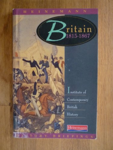 Stock image for Heinemann History Briefings: Britain, 1815-1867 for sale by AwesomeBooks