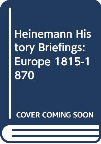 Imagen de archivo de Heinemann History Briefings: Europe, 1815-1870 a la venta por Reuseabook