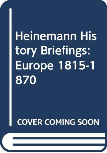 Stock image for Heinemann History Briefings: Europe, 1815-1870 for sale by Reuseabook