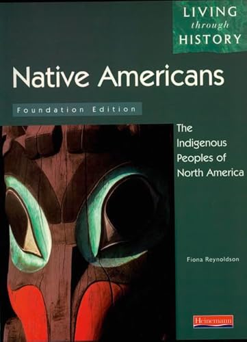 Beispielbild fr Living Through History: Foundation Book. Native Americans Indigenous Peoples of North America zum Verkauf von AwesomeBooks
