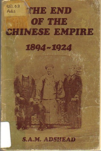 Imagen de archivo de The end of the Chinese empire 1894 -1924 a la venta por Book Express (NZ)