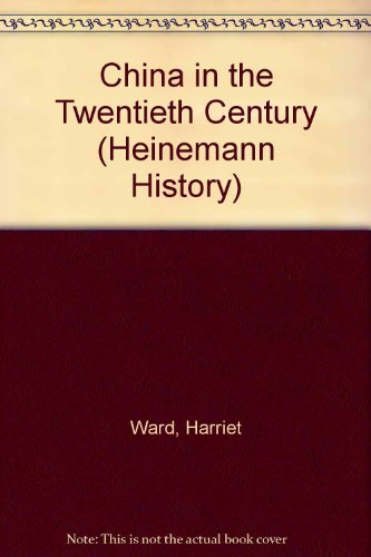 China in the 20th Century: Pupil's Book (Heinemann History) (9780435310387) by Ward, Harriet