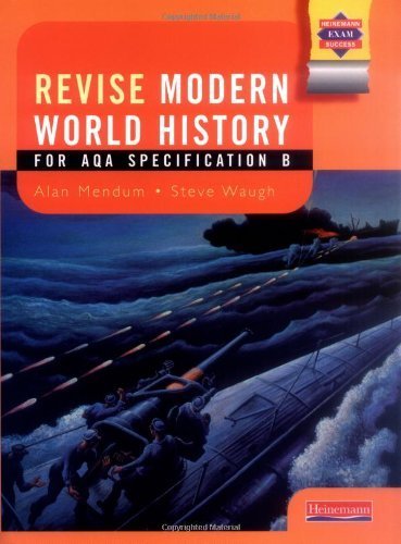 Revise Modern World History for Aqa Specification B (9780435312039) by Mendum, Alan; Waugh, Steve