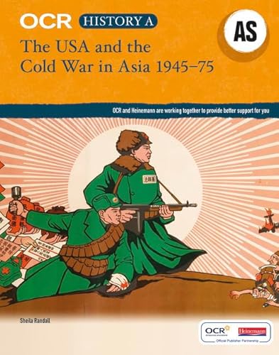 Stock image for OCR AS History A : The USA and the Cold War in Asia 1945-75 (OCR GCE History A) for sale by WorldofBooks