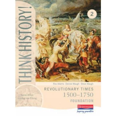 Imagen de archivo de Think History: Foundation Pupil Book 2 - Revolutionary Times, 1500-1750 a la venta por MusicMagpie