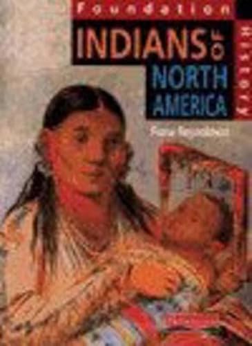 Foundation History: Indians of North America: Pupil's Book (Foundation History) (9780435316938) by Reynoldson, Fiona