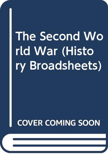 The Second World War (History Broadsheets) (9780435317478) by John Philip Ray