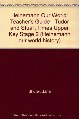 Stock image for Tudor and Stuart Times: Teacher's Guide (Heinemann Our World History) for sale by Phatpocket Limited