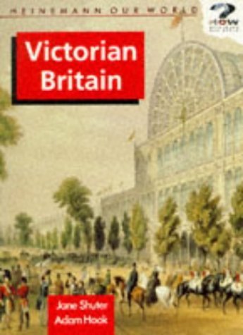 Imagen de archivo de Victorian Britain (Heinemann Our World S.) a la venta por AwesomeBooks