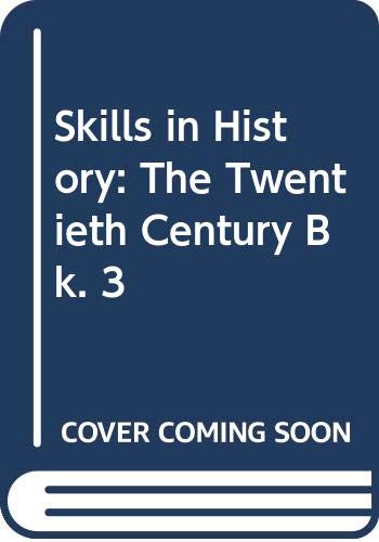 9780435318642: The Twentieth Century: Pupils' Book (Skills in History) (Bk. 3)