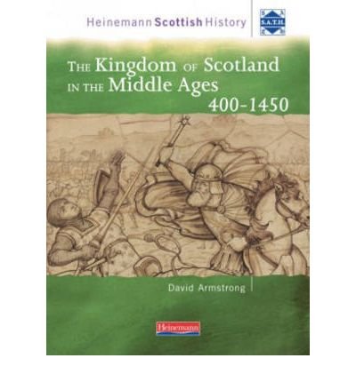 Beispielbild fr Heinemann Scottish History: The Kingdom of Scotland in the Middle Ages 400-1450 zum Verkauf von WorldofBooks