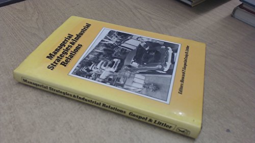 Beispielbild fr Managerial Strategies and Industrial Relations: An Historical and Comparative Study zum Verkauf von dsmbooks