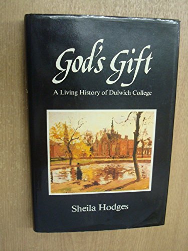 Beispielbild fr God's Gift: A Living History of Dulwich College zum Verkauf von WorldofBooks