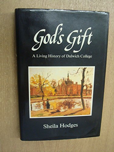 Imagen de archivo de God's Gift: A Living History of Dulwich College a la venta por WorldofBooks