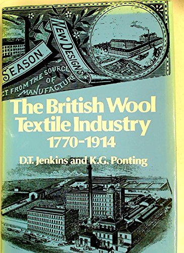 Imagen de archivo de The British Wool Textile Industry, 1770-1914 a la venta por Stephen White Books